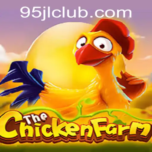 Discover the Thrilling World of ChickenFarm: A Strategic Game Experience with 95JL CLUB