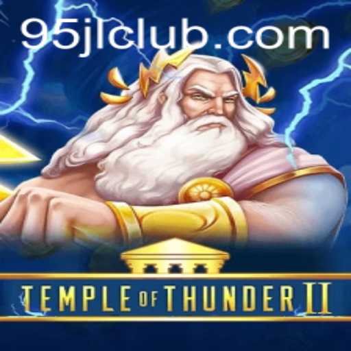 Temple of Thunder II: Unveiling the Thrilling Adventure by 95JL CLUB
