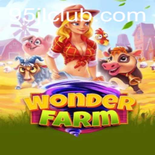 Exploring the Fascinating World of WonderFarm: A Journey with 95JL CLUB